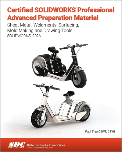 Бумажная книга «Certified SOLIDWORKS Professional Advanced Preparation Material: Sheet Metal, Weldments, Surfacing, Mold Tools and Drawing Tools», автор Пол Тран - фото №1