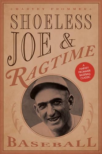 Паперова книга «Shoeless Joe and Ragtime Baseball», автор Харві Фроммер - фото №1