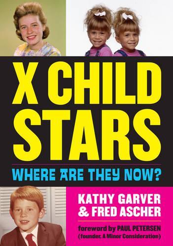 Паперова книга «X Child Stars: Where Are They Now?», авторів Фред Ашер, Кеті Гарвер - фото №1