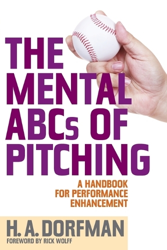 Бумажная книга «The Mental ABCs of Pitching: A Handbook for Performance Enhancement», автор Х.А. Дорфман - фото №1