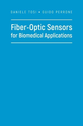 Паперова книга «Fiber-Optic Sensors for Biomedical Applications», авторів Даніеле Тозі, Гвідо Перроне - фото №1