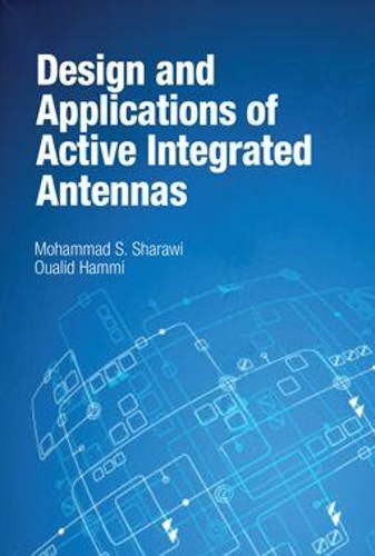 [object Object] «Design and Applications of Active Integrated Antennas», авторів Мохаммад С. Шараві, Уалід Хаммі - фото №1