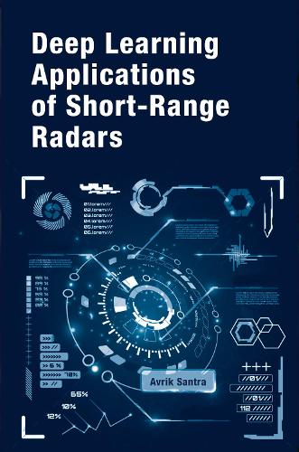 Бумажная книга «Emerging Deep Learning Applications of Short Range Radars», авторов Авик Сантра, Сувик Хазра - фото №1