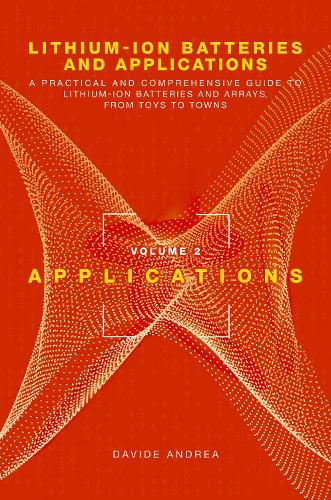 Паперова книга «Li-Ion Batteries and Applications, Volume 2: Applications», автор Давіде Андреа - фото №1