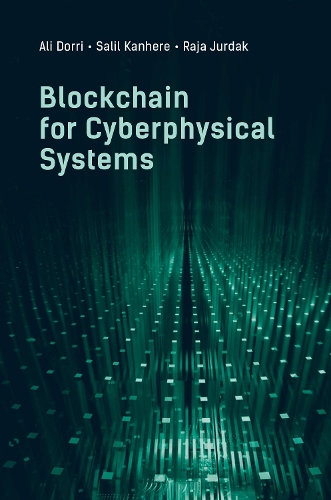 [object Object] «Blockchain for Cyberphysical Systems: Challenges, Opportunities, and Applications», авторів Алі Доррі, Раджа Джурдак, Саліл Канхере - фото №1