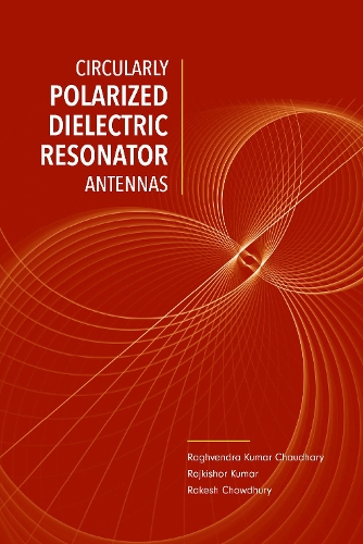 Паперова книга «Circularly Polarized Dilectric Resonator Antennas», авторів Рагвендра Кумар Чаудхарі, Раджкішор Кумар, Ракеш Чаудхурі - фото №1
