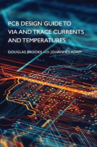 Бумажная книга «PCB Design Guide to Via and Trace Currents and Temperatures», авторов Дуглас Брукс, Иоганн Адам - фото №1