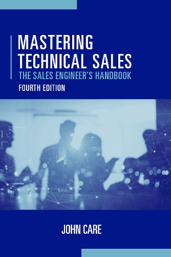 Бумажная книга «Mastering Technical Sales: The Sales Engineer's Handbook, Fourth Edition», автор Джон Кэр - фото №1