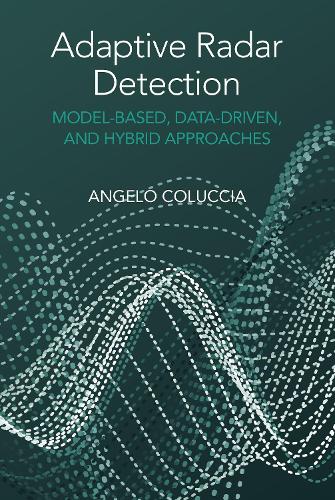 Паперова книга «Adaptive Radar Detection: Model-Based, Data-Driven and Hybrid Approaches», автор Анджело Колуччіа - фото №1