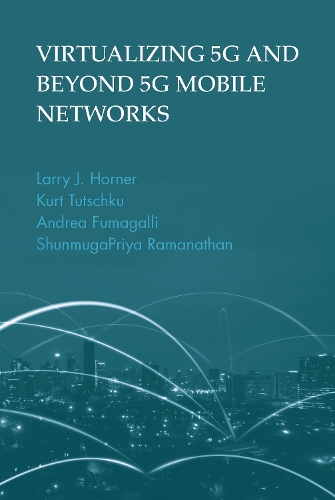 Бумажная книга «Virtualizing 5G and Beyond 5G Mobile Networks», авторов Андреа Фумагалли, Курт Тутшку, ШунмугаПрия Раманатан - фото №1