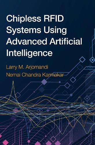 Бумажная книга «Chipless RFID Systems using Advanced Artificial Intelligence», авторов Ларри М. Арджоманди, Немай Чандра Кармакар - фото №1