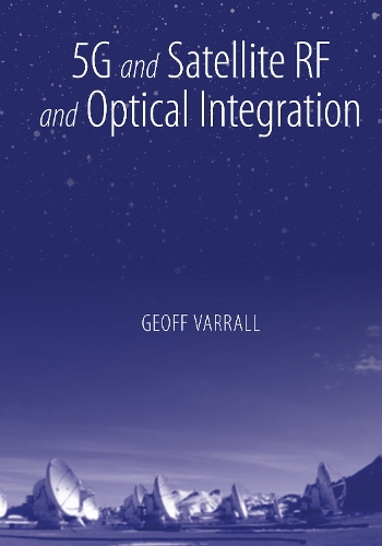Паперова книга «5G and Satellite RF and Optical Integration», автор Джефф Варролл - фото №1