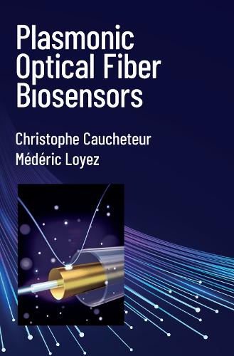 Паперова книга «Plasmonic Optical Fiber Biosensors», авторів Кристоф Коштер, Медерік Лойєз - фото №1