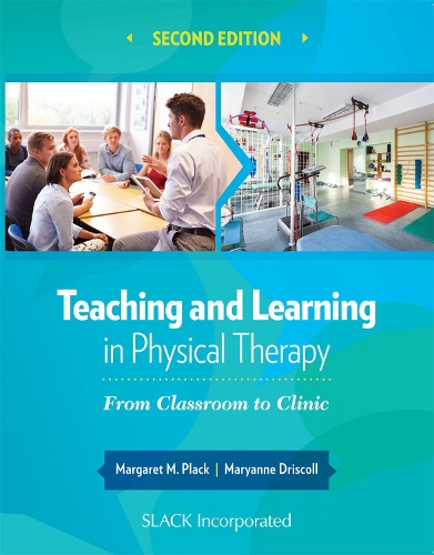 Паперова книга «Teaching and Learning in Physical Therapy: From Classroom to Clinic», автор Маргарет Плак - фото №1