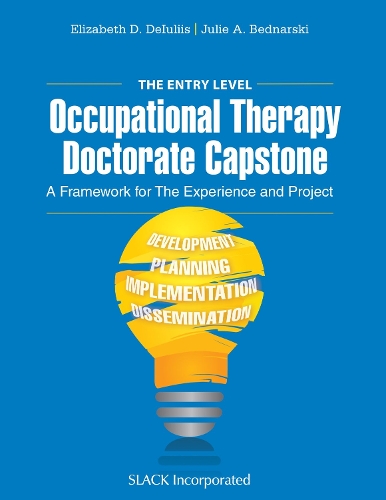 Бумажная книга «The Entry Level Occupational Therapy Doctorate Capstone: A Framework for the Experience and Project», автор Элизабет Делюлис - фото №1