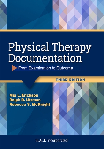 Паперова книга «Physical Therapy Documentation: From Examination to Outcome», авторів Міа Еріксон, Ребекка Макнайт - фото №1