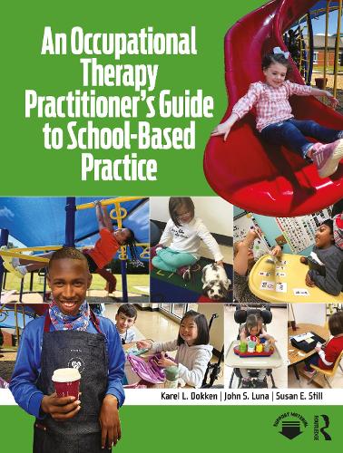 Бумажная книга «An Occupational Therapy Practitioner’s Guide to School-Based Practice», авторов Джон С. Луна, Карел Л. Доккен, Сьюзен Э. Стилл - фото №1