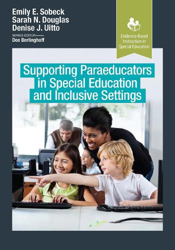 Бумажная книга «Supporting Paraeducators in Special Education and Inclusive Settings», авторов Дениз Уитто, Эмили Собек, Сара Дуглас - фото №1
