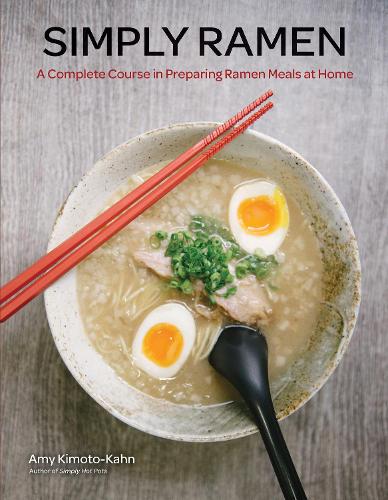 Паперова книга «Simply Ramen: A Complete Course in Preparing Ramen Meals at Home», автор Емі Кімото-Кан - фото №1