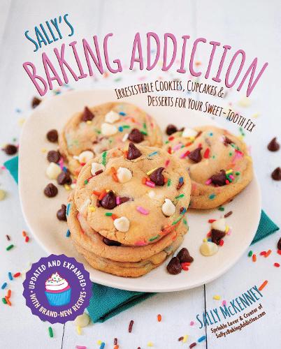 Бумажная книга «Sally's Baking Addiction: Irresistible Cookies, Cupcakes, and Desserts for Your Sweet-Tooth Fix», автор Салли Маккенни - фото №1