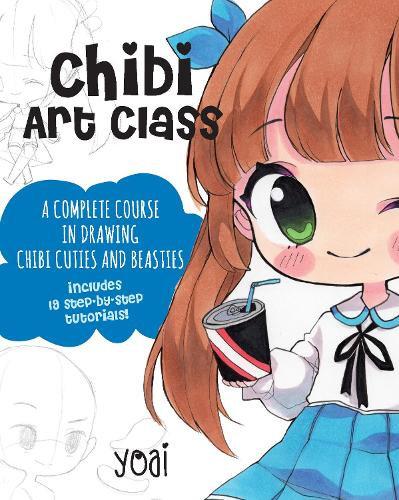 Бумажная книга «Chibi Art Class: A Complete Course in Drawing Chibi Cuties and Beasties - Includes 19 step-by-step tutorials!», автор Йоай - фото №1