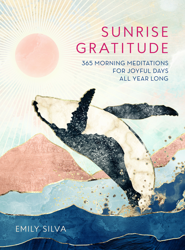 Бумажная книга «Sunrise Gratitude. 365 Morning Meditations for Joyful Days All Year Long», автор Эмили Сильва - фото №1