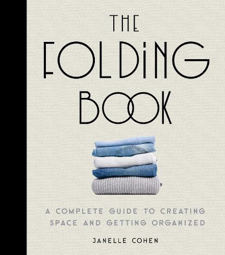 [object Object] «The Folding Book: A Complete Guide to Creating Space and Getting Organized», автор Джанель Коен - фото №1