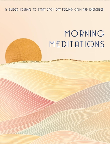 Паперова книга «Morning Meditations: A Guided Journal to Start Each Day Feeling Calm and Energized», автор Editors of Rock Point - фото №1