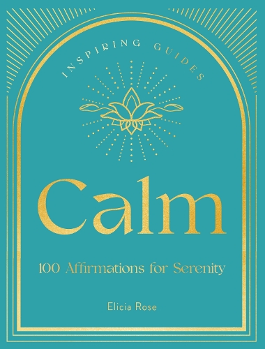 Паперова книга «Calm: 100 Affirmations for Serenity», автор Елісія Роуз Трюік - фото №1