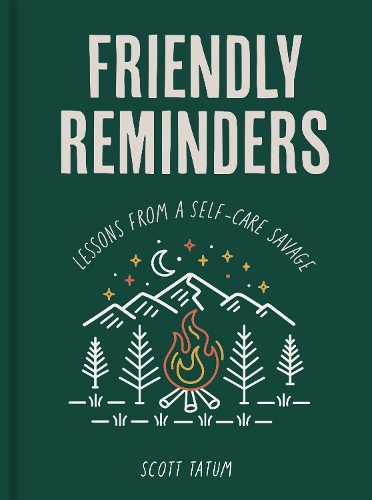 Бумажная книга «Friendly Reminders: Lessons from a Self-Care Savage», автор Скотт Татум - фото №1