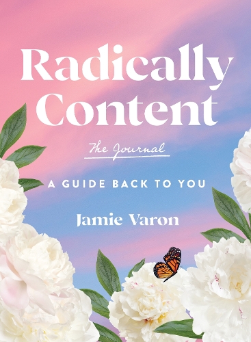 [object Object] «Radically Content: The Journal: A Guide Back to You», автор Джейми Варон - фото №1