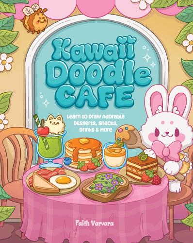 Бумажная книга «Kawaii Doodle Café: Learn to Draw Adorable Desserts, Snacks, Drinks & More», автор Фейт Варвара - фото №1