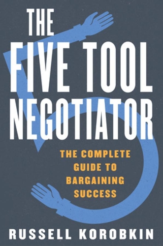 Бумажная книга «The Five Tool Negotiator: The Complete Guide to Bargaining Success», автор Рассел Коробкин - фото №1