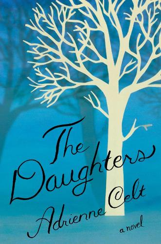 Бумажная книга «The Daughters: A Novel», автор Эдриенн Кельт - фото №1