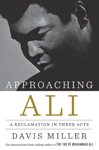 Бумажная книга «Approaching Ali: A Reclamation in Three Acts», автор Дэвис Миллер - фото №1
