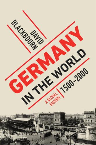Паперова книга «Germany in the World: A Global History, 1500-2000», автор Девід Блекборн - фото №1