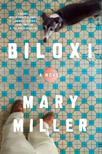 Бумажная книга «Biloxi: A Novel», автор Мэри Миллер - фото №1