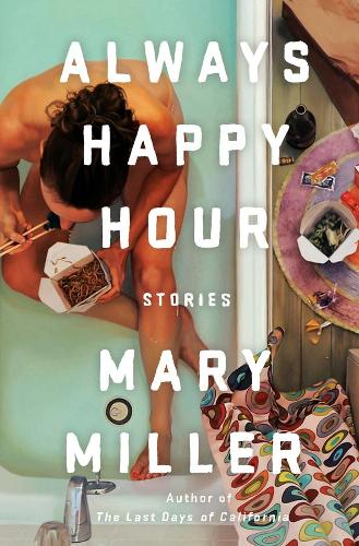 Бумажная книга «Always Happy Hour: Stories», автор Мэри Миллер - фото №1