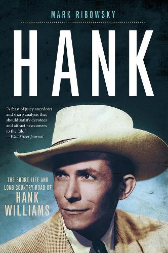 Бумажная книга «Hank: The Short Life and Long Country Road of Hank Williams», автор Марк Рибовский - фото №1