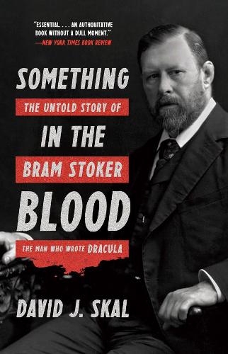 Бумажная книга «Something in the Blood: The Untold Story of Bram Stoker, the Man Who Wrote Dracula», автор Дэвид Дж. Скал - фото №1