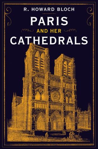Бумажная книга «Paris and Her Cathedrals», автор Р. Ховард Блох - фото №1