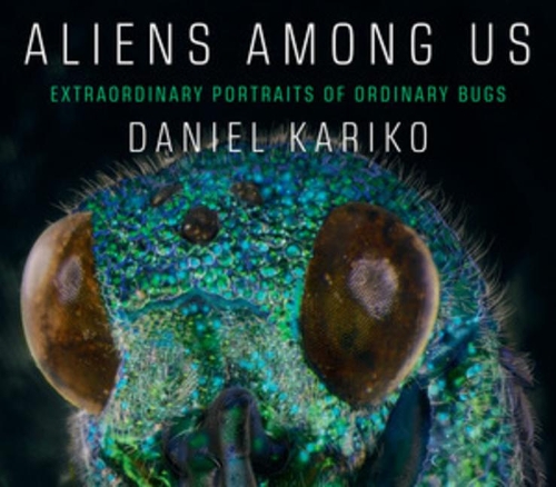 Бумажная книга «Aliens Among Us: Extraordinary Portraits of Ordinary Bugs», автор Дэниел Карико - фото №1