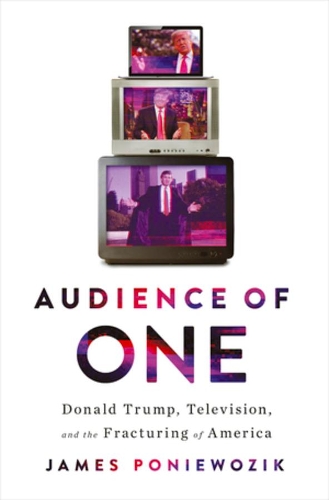 Бумажная книга «Audience of One: Donald Trump, Television, and the Fracturing of America», автор Джеймс Понивозик - фото №1
