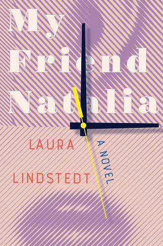 Бумажная книга «My Friend Natalia: A Novel», автор Лаура Линдстедт - фото №1