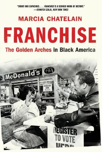 Бумажная книга «Franchise: The Golden Arches in Black America», автор Марсия Шателен - фото №1