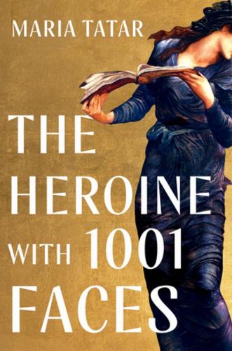 Паперова книга «The Heroine with 1001 Faces», автор Марія Татар - фото №1