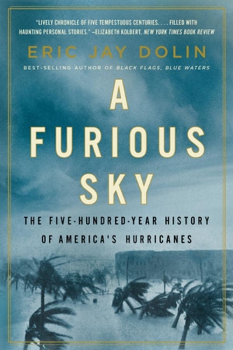 Паперова книга «A Furious Sky: The Five-Hundred-Year History of America's Hurricanes», автор Ерік Джей Долін - фото №1
