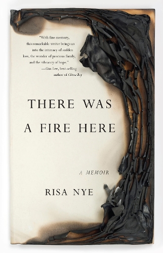Бумажная книга «There Was A Fire Here: A Memoir», автор Риса Най - фото №1