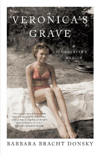 Бумажная книга «Veronica's Grave: A Daughter's Memoir», автор Барбара Брахт Донски - фото №1