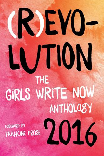 Бумажная книга «(R)evolution: The Girls Write Now 2016 Anthology», автор Girls Write Now - фото №1